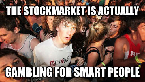 stockmarket, gambling for smart people, sudden clarity clarence, meme