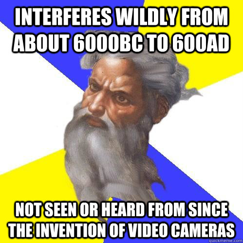 troll god, meme, interferes wildly in the past, not seen or heard from since recording devices