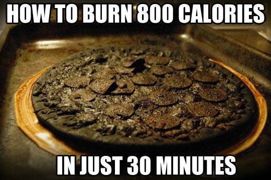 how to burn 800 calories in just 30 minutes, pizza, fail