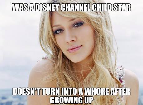 was a disney channel child star, didn't turn into a whore, meme, good girl Hilary Duff