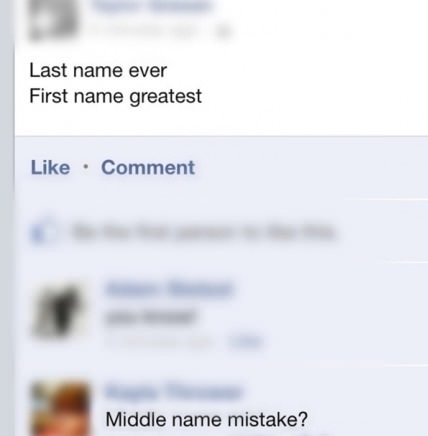 facebook, last name ever first name greatest, middle name mistake