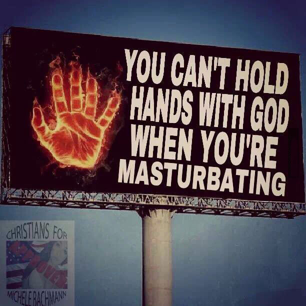 you can't hold hands with god when you're masturbating, billboard, wtf
