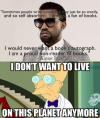 kanye west, stupid, i don't want to live on this planet anymore, meme