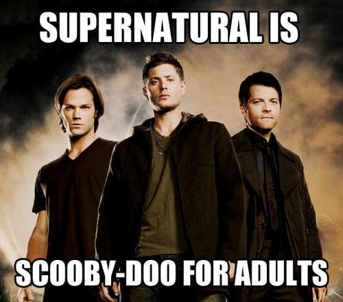supernatural is scooby doo for adults, meme