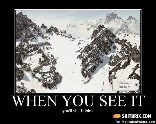 shitbrix, when you see it, motivation, face in the mountains