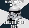 star wars, storm trooper, wear full body armour, still die in one shot