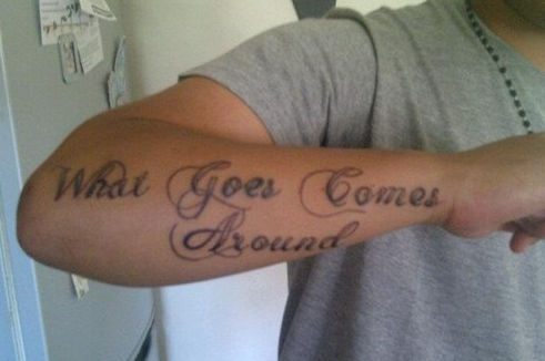 tattoo, fail, what goes comes around