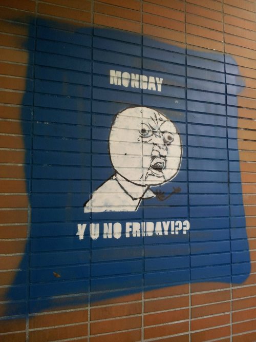 monday, y u no friday?, meme