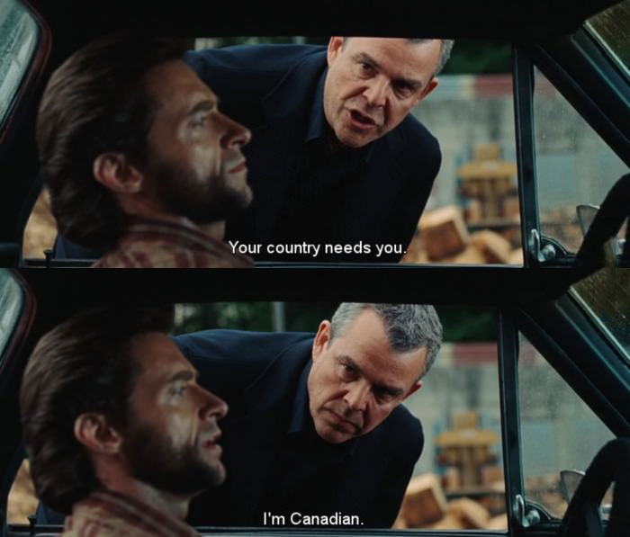 wolverine, your country needs you, i'm canadian