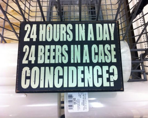 24 hours in a day 24 beers in a case coincidence?