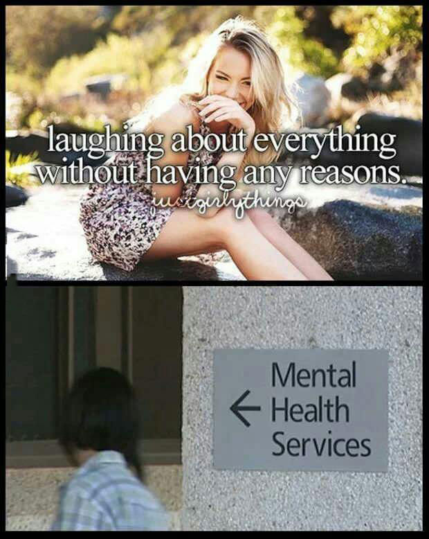 laughing about everything without having any reasons, mental health services, justgirlythings