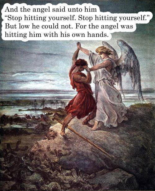 stop hitting yourself, and the angel said unto him