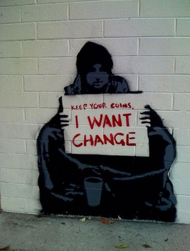 keep your coins i want change, graffiti, street art