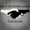 life is full of fake people, trust no one, two hands that are also guns