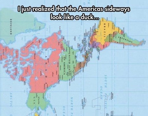 i just realize that the americas sideways look like a duck sideways, map