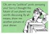 oh my political posts are annoying you?, i thought the future of our planet was worth discussing, ecard