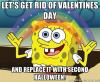 let's get rid of valentine's day and replace it with second halloween, meme, spongebob squarepants