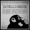 intelligence, not because you think you know everything without question but rather because you question everything you think you know