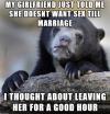 my girlfriend just told me she doesn't want sex till marriage, i thought about leaving her for a good hour, confession bear meme