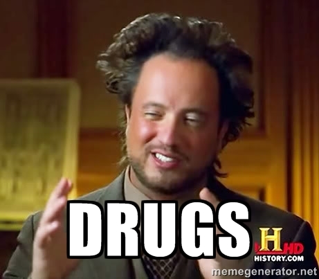 drugs, ancient aliens meme