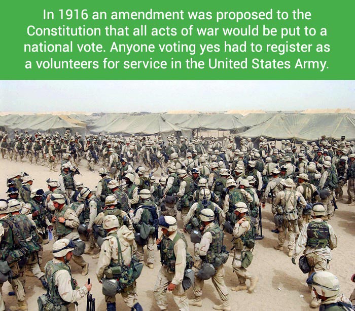 in 1916 an amendment was proposed to the constituion that all acts of war would be put to a national vote, anyone voting yes had to register as a volunteer for service in the united states army