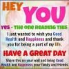 hey you yes the one reading this i just wanted to wish you a good health and happiness, have a great day