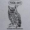 irritable owl syndrome, fuck off