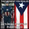 that moment you realize he's really captain puerto rico