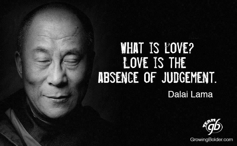 what is love?, love is the absence of judgement