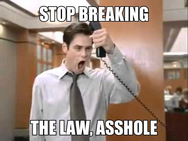stop breaking the law asshole, meme, jim carey, liar liar