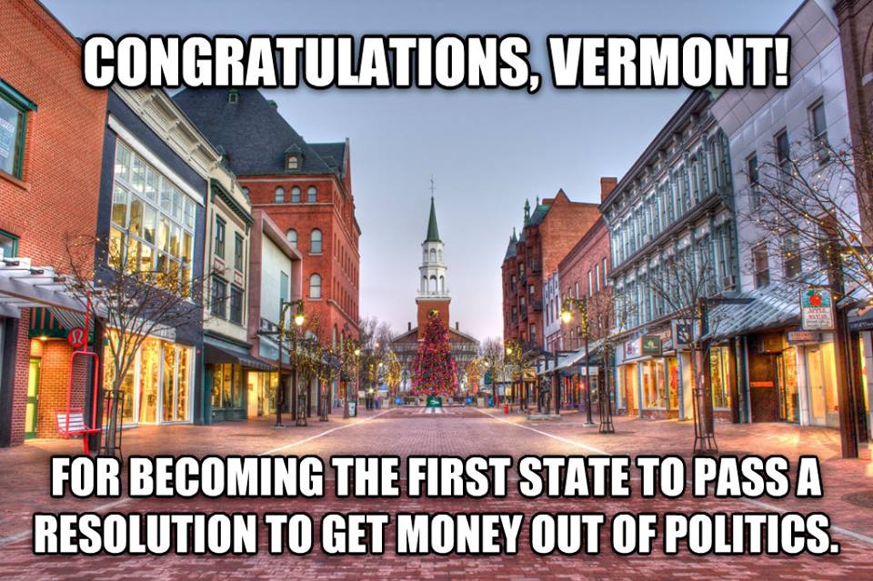 congratulations vermont for becoming the first state to pass resolution to get money out of politics