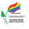 i am an ally, i just support this crazy thought that everyone should have equal rights