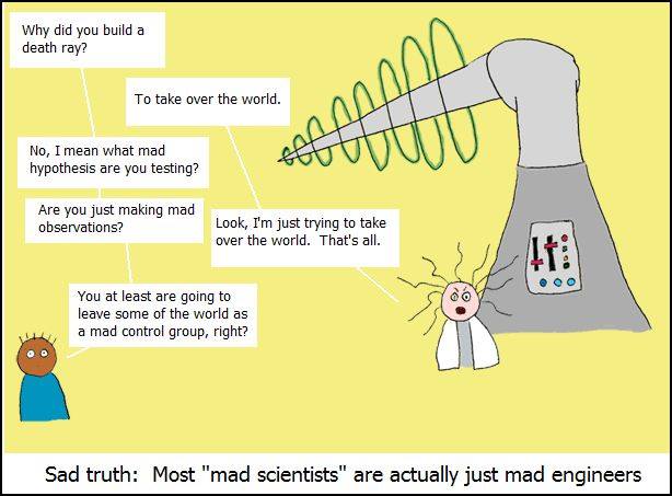 most mad scientists are actually just mad engineers, comic