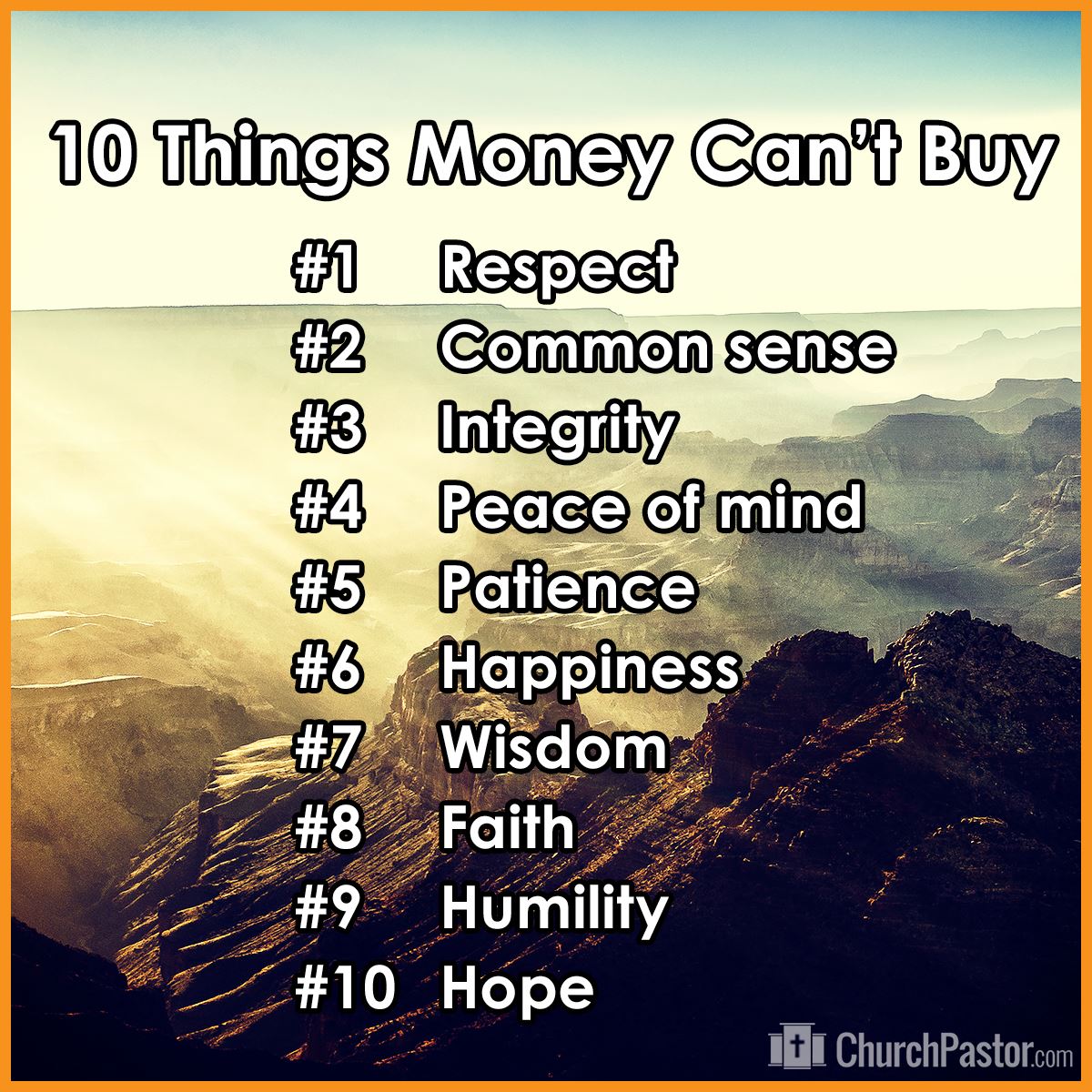 10 things that money can't buy, respect, common sense, integrity, peace of mind, patience, happiness, wisdom, faith, humility, hope