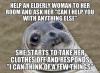 help an elderly woman to her room and ask her can i help you with anything else, she startst to take her clothes off and responds i can think of a few things, awkward moment seal, meme