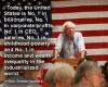 today the united states in no. 1 in billionaires, corporate profits, ceo salaries, childhood poverty and income and wealth inequality in the industrialized world, bernie sanders