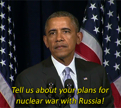tell us about your plans for nuclear war with russia