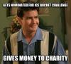 gets nominated for ice bucket challenge, gives money to charity, good guy charlie sheen, meme