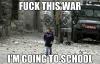 fuck this war, i am going to school, meme, little girl walking across war zone