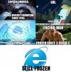 internet explorer is still frozen, meme, lol