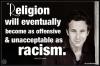 religion will eventually become as offensive and unacceptable as racism, chris o'dowd