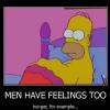 men have feelings too, hunger for example, motivation, homer simpson