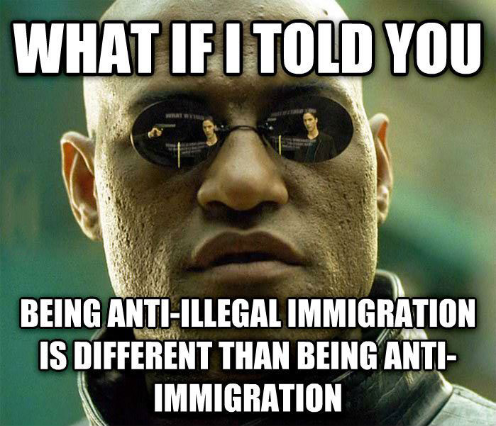 what if i told you being anti-illegal immigration is different than being anti-immigration, morpheus meme