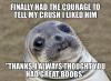 finally had the courage to tell my crush i liked him, thanks i always though you had great boobs, awkward moment seal, meme
