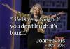 life is very tough, if you don't laugh it's tough, rip joan rivers, 1933-2014, news