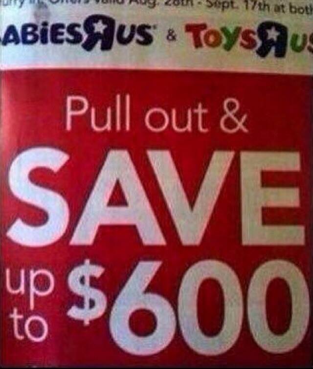 pull out and save up to 600$, toys'r'us sign fail