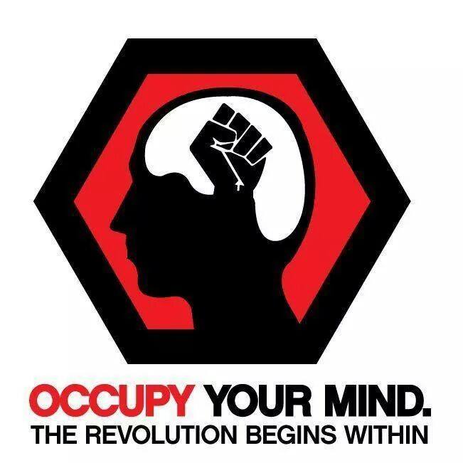 occupy your mind, the revolution begins within