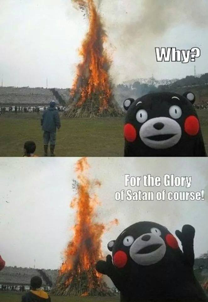 why?, for the glory of satan of course!, bonfire, cheerful mascot, wtf