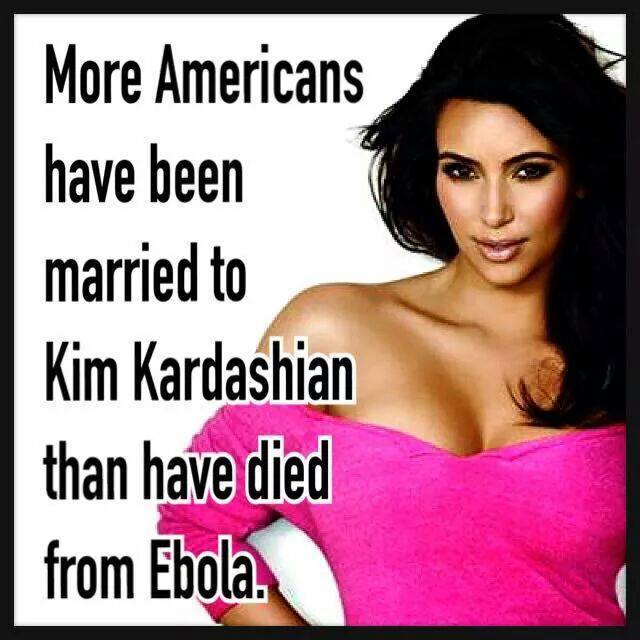 more americans have been married to kim kardashian than have died of ebola