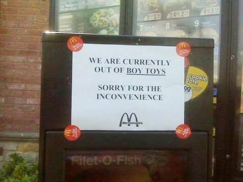 we are currently out of boy toys, sorry for the inconvenience, mcdonald's sign